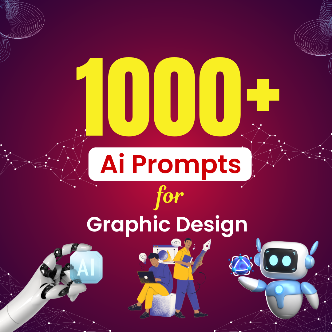 1000 AI PROMPTS FOR GRAPHIC DESIGN
